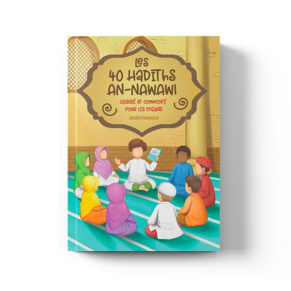 40 Hadiths An-Nawawi illustré et commenté pour les enfants
