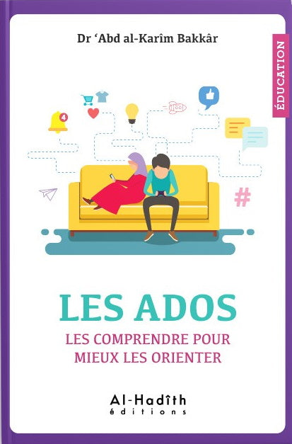 Les Ados : Les comprendre pour mieux les orienter